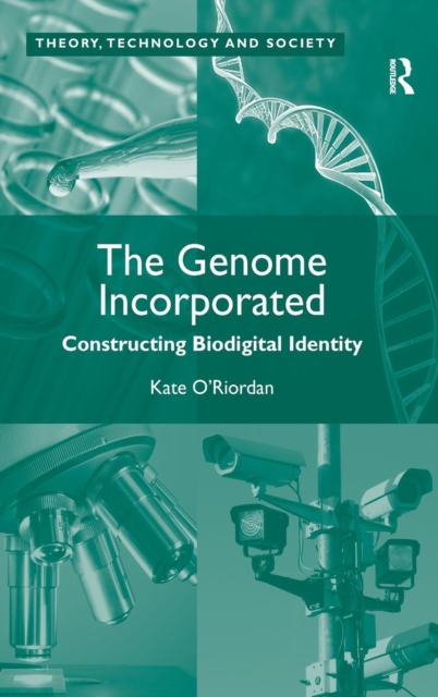 The Genome Incorporated : Constructing Biodigital Identity, Hardback Book
