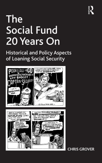 The Social Fund 20 Years On : Historical and Policy Aspects of Loaning Social Security, Hardback Book