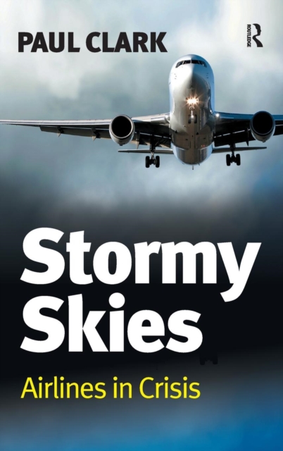 Stormy Skies : Airlines in Crisis, Hardback Book