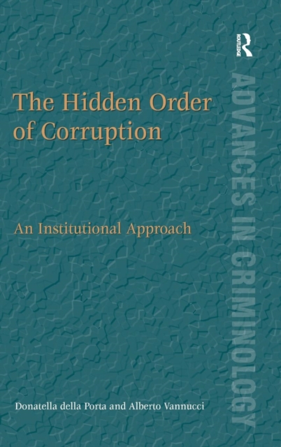 The Hidden Order of Corruption : An Institutional Approach, Hardback Book