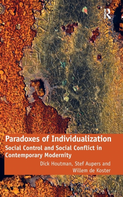 Paradoxes of Individualization : Social Control and Social Conflict in Contemporary Modernity, Hardback Book