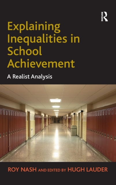 Explaining Inequalities in School Achievement : A Realist Analysis, Hardback Book