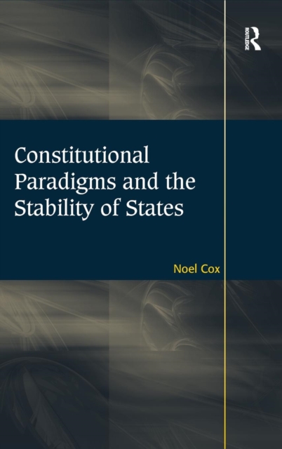 Constitutional Paradigms and the Stability of States, Hardback Book