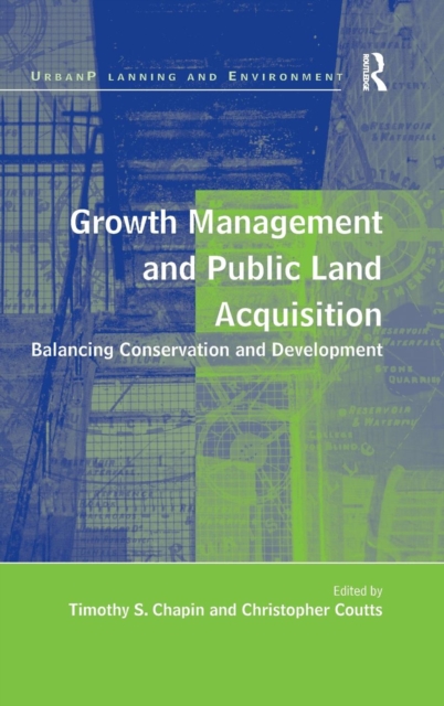 Growth Management and Public Land Acquisition : Balancing Conservation and Development, Hardback Book