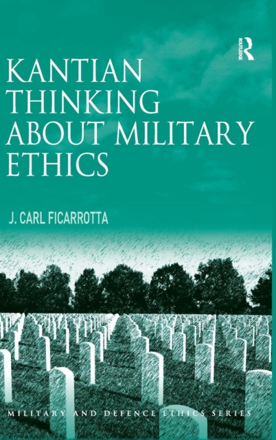 Kantian Thinking about Military Ethics, Hardback Book