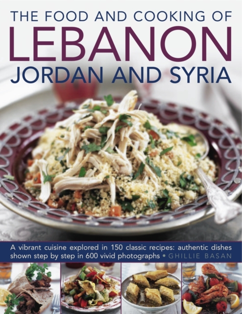 Food and Cooking of Lebanon, Jordan and Syria, Hardback Book