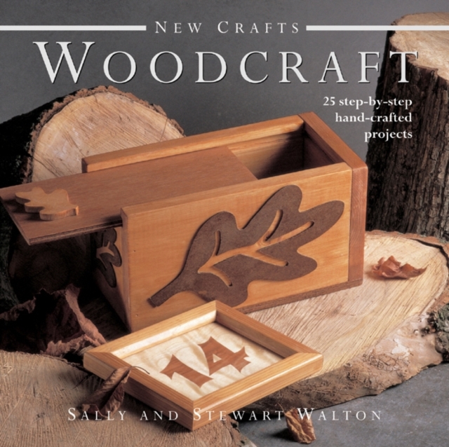 New Crafts: Woodcraft : 25 Step-by-step Hand-crafted Projects, Hardback Book