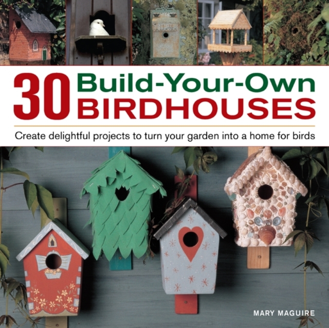 30 Build Your Own Birdhouses, Hardback Book