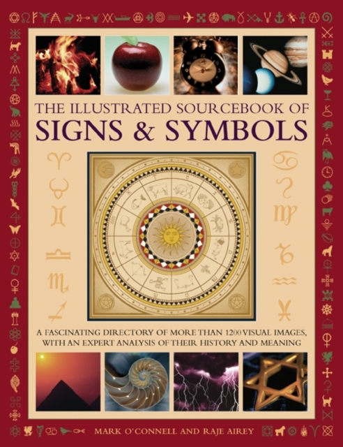The Illustrated Sourcebook of Signs & Symbols : A Fascinating Directory of More Than 1200 Visual Images, with an Expert Analysis of Their History and Meaning, Hardback Book