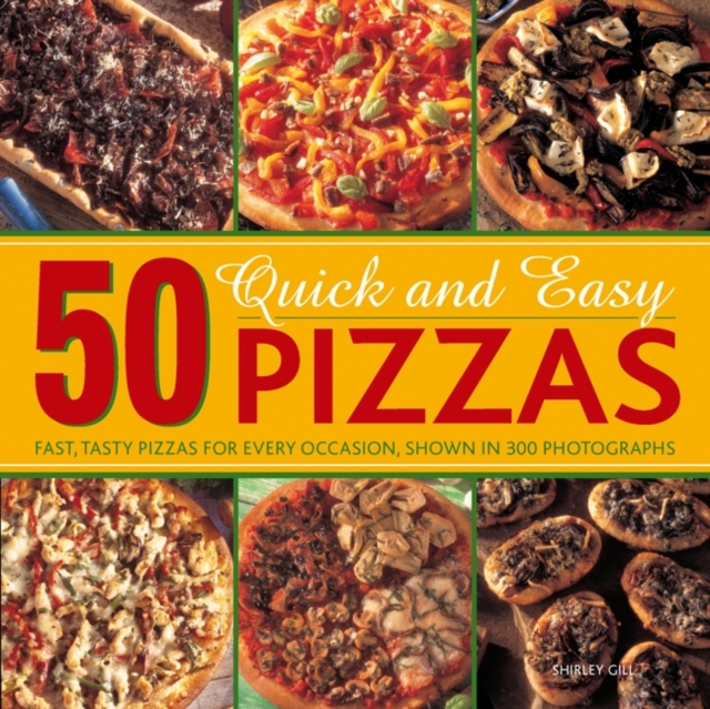 50 Quick and Easy Pizzas : Fast, Tasty Pizzas for every occasion, General merchandise Book