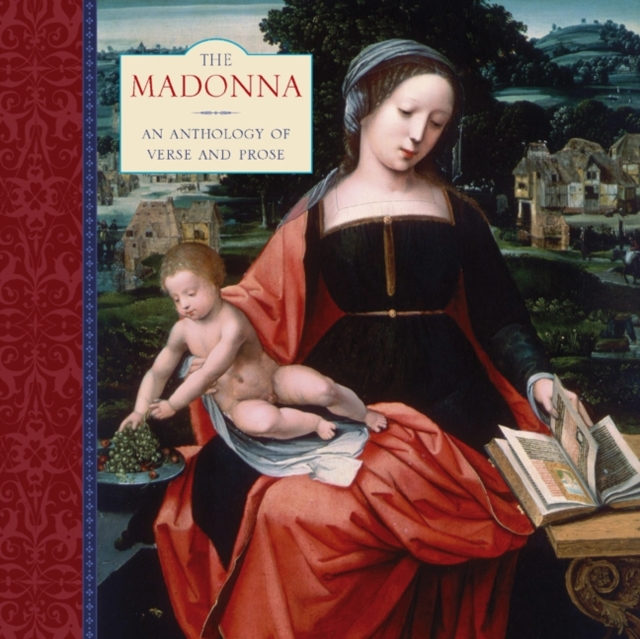 The Madonna : An Anthology of Verse and Prose, Hardback Book