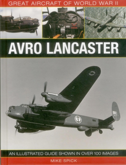 Great Aircraft of World War II: Avro Lancaster, Hardback Book