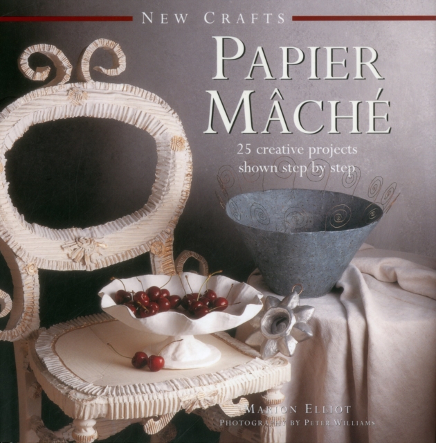New Crafts: Papier Mache, Hardback Book
