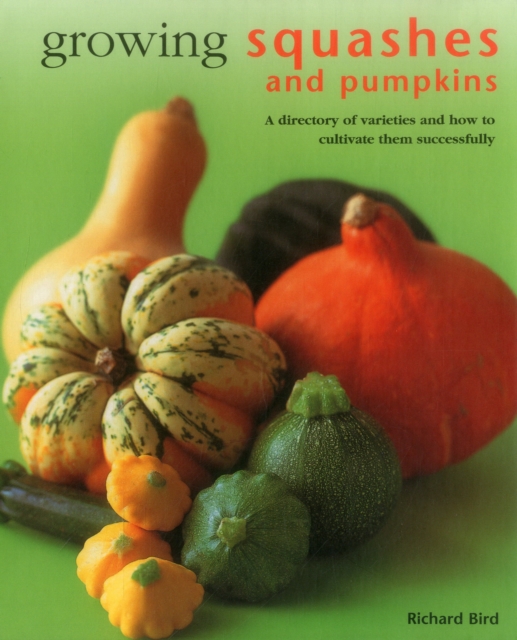 Growing Squashes & Pumpkins, Hardback Book