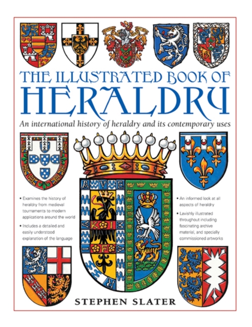 The Illustrated Book of Heraldry : An International History of Heraldry and Its Contemporary Uses, Hardback Book