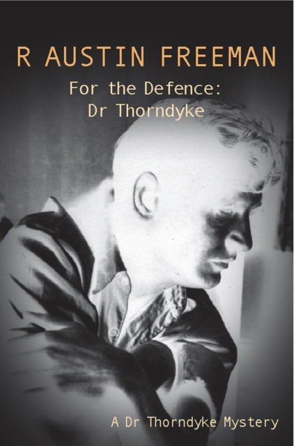 For The Defence: Dr. Thorndyke, Paperback / softback Book