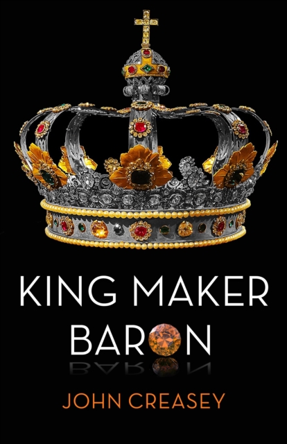 King Maker Baron : (Writing as Anthony Morton), EPUB eBook