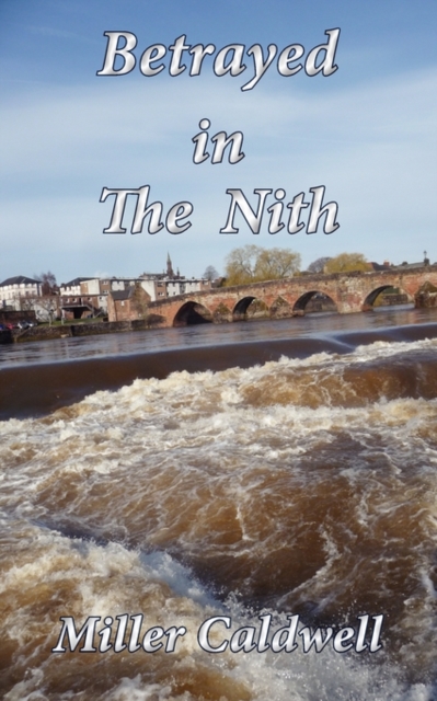 Betrayed in The Nith, Paperback / softback Book