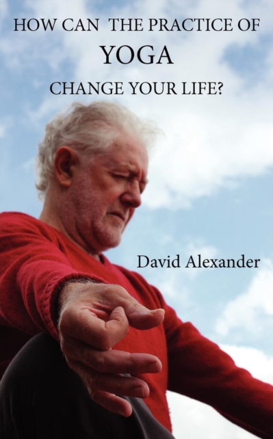 How Can The Practice of Yoga Change Your Life?, Paperback / softback Book