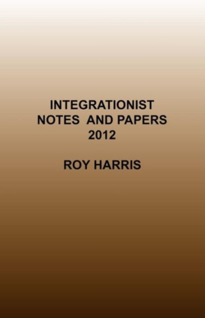 Integrationist Notes and Papers 2012, Paperback / softback Book