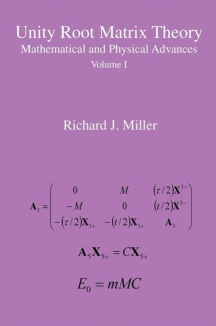 Unity Root Matrix Theory : Mathematical and Physical Advances, Paperback / softback Book