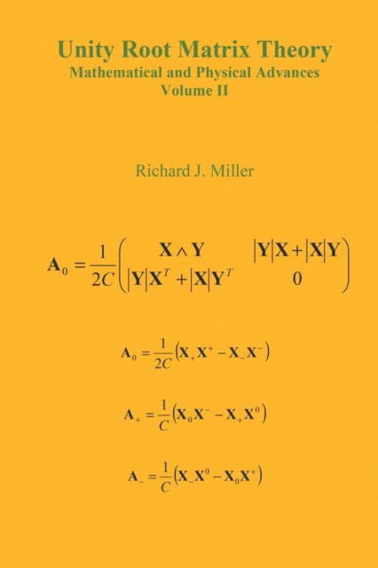 Unity Root Matrix Theory - Mathematical and Physical Advances - Volume II, Paperback / softback Book