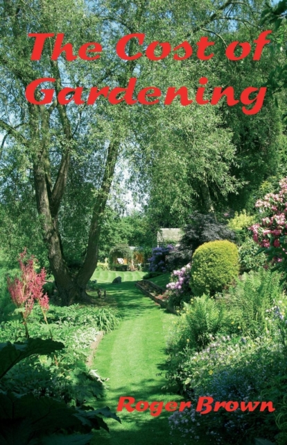 The Cost of Gardening, Paperback / softback Book
