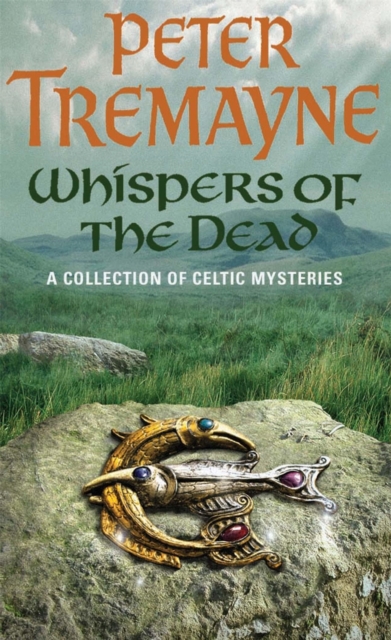 Whispers of the Dead (Sister Fidelma Mysteries Book 15) : An unputdownable collection of gripping Celtic mysteries, Paperback / softback Book