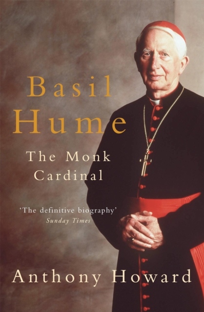 Basil Hume: The Monk Cardinal, Paperback / softback Book