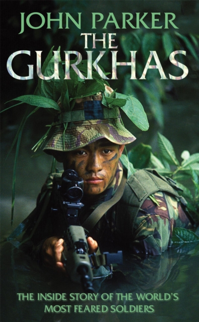 The Gurkhas : An updated in-depth investigation into the history and mystique of the Gurkha regiments, Paperback / softback Book