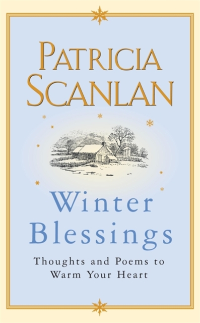 Winter Blessings : Thoughts and Poems to Warm Your Heart, Hardback Book