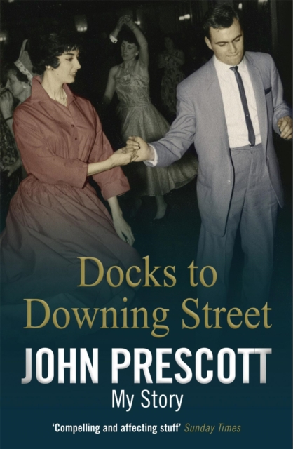 Docks to Downing Street: My Story, Paperback / softback Book