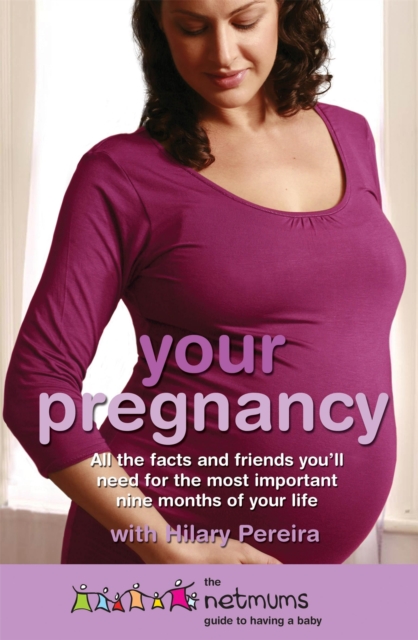Your Pregnancy : The Netmums Guide to Having a Baby, Paperback / softback Book