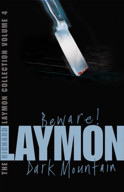 The Richard Laymon Collection Volume 4: Beware & Dark Mountain, Paperback / softback Book