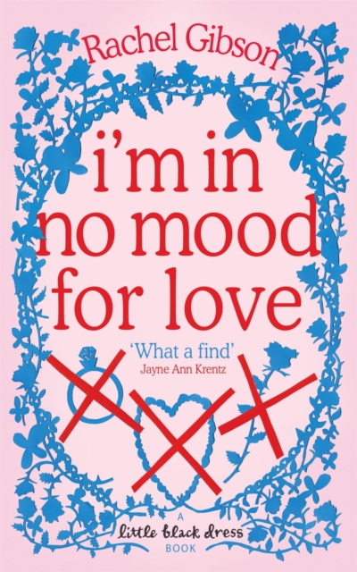 I'm In No Mood For Love : A gorgeously enjoyable rom-com, Paperback / softback Book