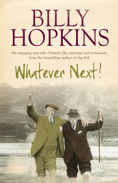 Whatever Next! (The Hopkins Family Saga, Book 7) : An engaging tale of family life, marriage and retirement, Paperback / softback Book