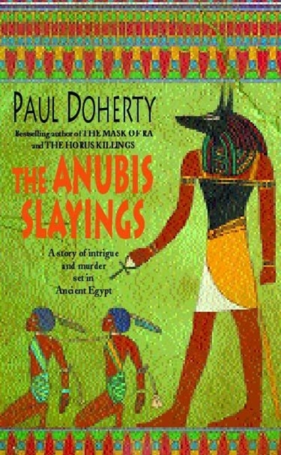 The Anubis Slayings (Amerotke Mysteries, Book 3) : Murder, mystery and intrigue in Ancient Egypt, EPUB eBook