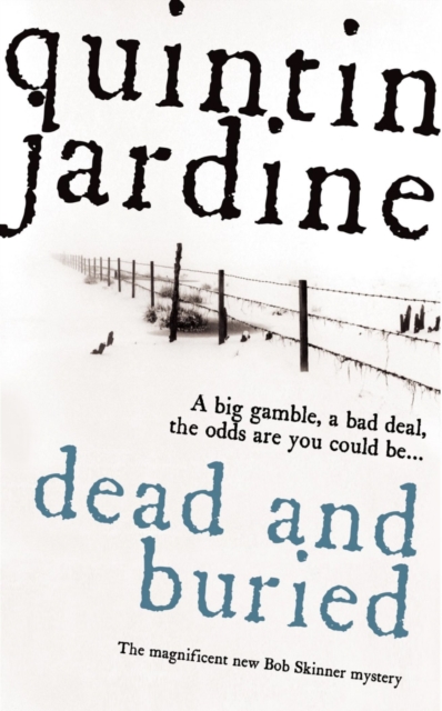 Dead and Buried (Bob Skinner series, Book 16) : A gritty Edinburgh mystery full of murder and intrigue, EPUB eBook