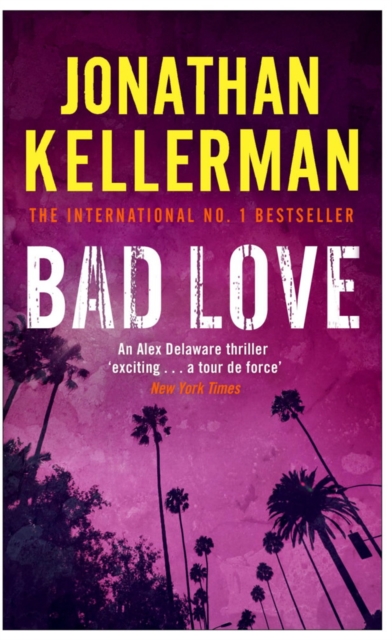 Bad Love (Alex Delaware series, Book 8) : A taut, terrifying psychological thriller, EPUB eBook