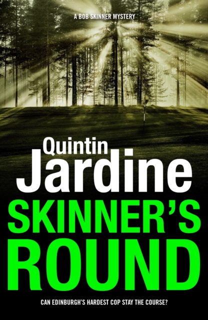 Skinner's Round (Bob Skinner series, Book 4) : Murder and intrigue in a gritty Scottish crime novel, EPUB eBook