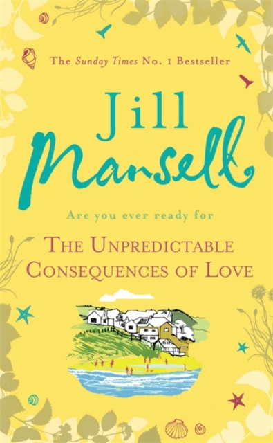 The Unpredictable Consequences of Love : A feel-good novel filled with seaside secrets, Hardback Book