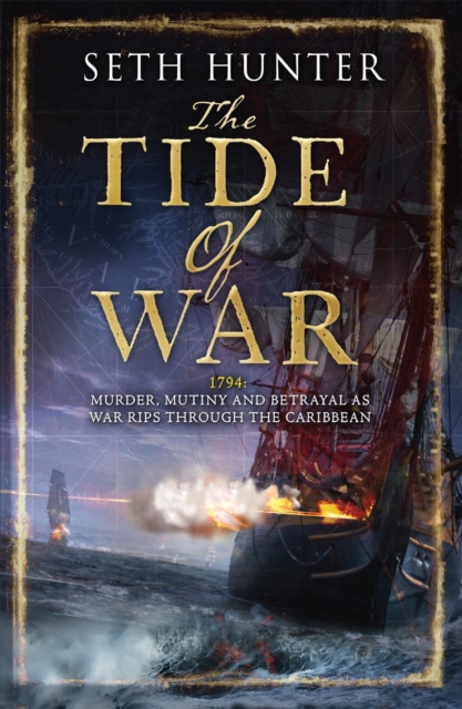 The Tide of War : A fast-paced naval adventure of bloodshed and betrayal at sea, Paperback / softback Book