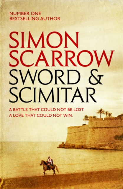Sword and Scimitar : A fast-paced historical epic of bravery and battle, EPUB eBook