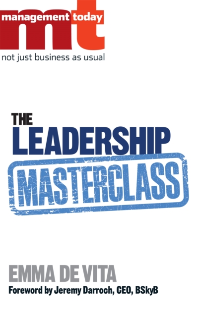 The Leadership Masterclass : Great Business Ideas Without the Hype, Paperback / softback Book