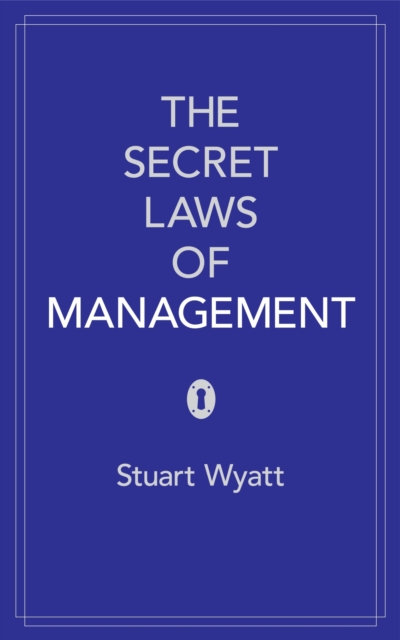 The Secret Laws of Management : The 40 Essential Truths for Managers, EPUB eBook