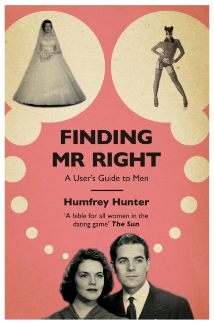 Finding Mr Right : A user's guide to men, Paperback / softback Book