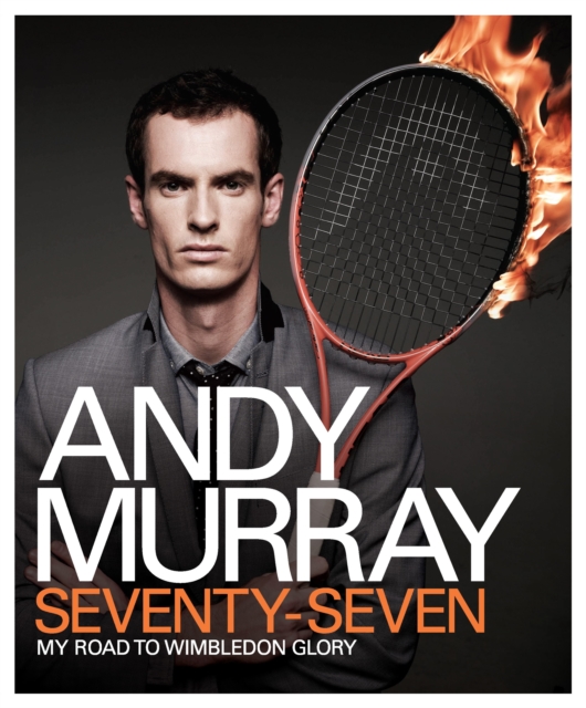 Andy Murray: Seventy-Seven : My Road to Wimbledon Glory, EPUB eBook