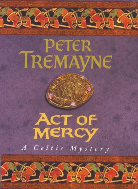 Act of Mercy (Sister Fidelma Mysteries Book 8) : A page-turning Celtic mystery filled with chilling twists, EPUB eBook