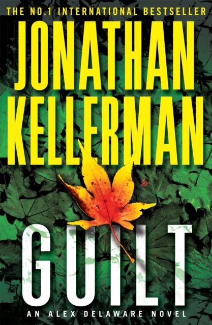 Guilt (Alex Delaware series, Book 28) : A compulsively intriguing psychological thriller, Paperback / softback Book