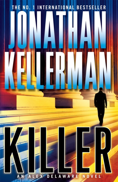 Killer (Alex Delaware series, Book 29) : A riveting, suspenseful psychological thriller, Hardback Book